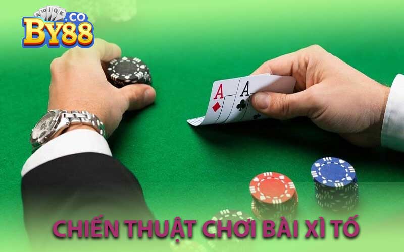 chiến thuật chơi bài xì tố