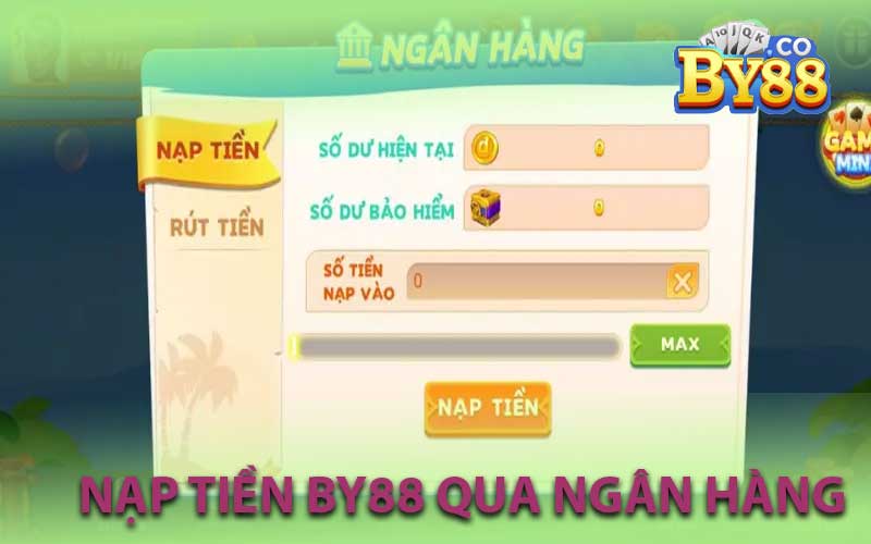 nạp tiền by88 qua ngân hàng